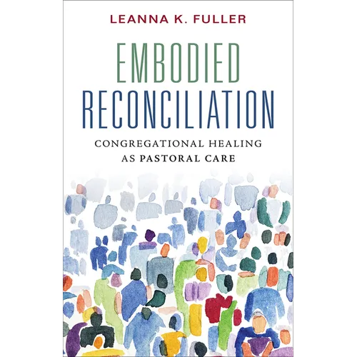 Embodied Reconciliation: Congregational Healing as Pastoral Care