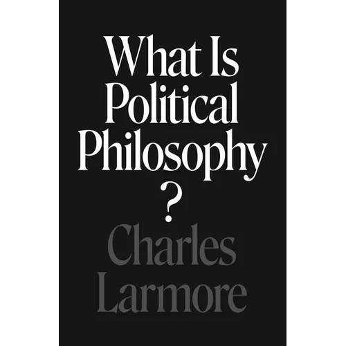 What Is Political Philosophy?