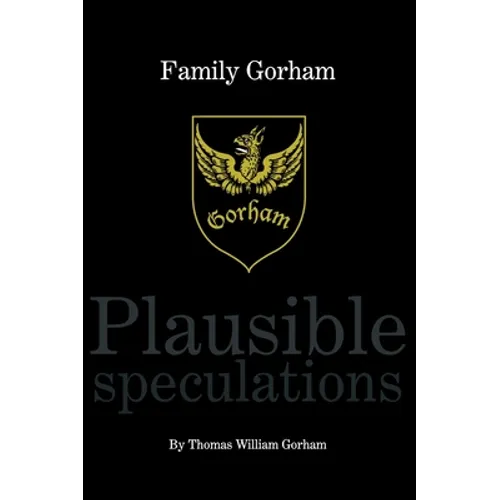 Family Gorham Plausible Speculations