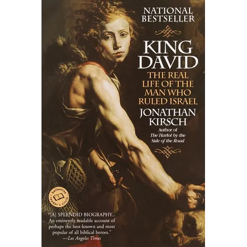 King David: The Real Life of the Man Who Ruled Israel