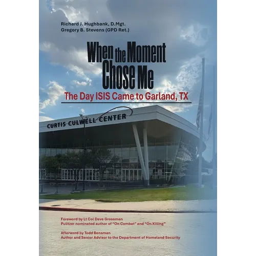 When the Moment Chose Me: The Day ISIS Came to Garland, TX