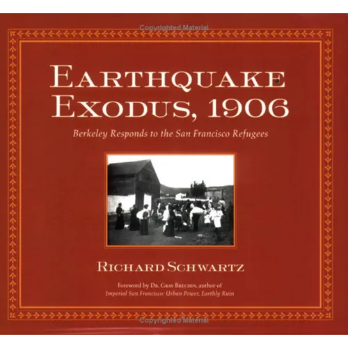 Earthquake Exodus, 1906: Berkeley Responds to the San Francisco Refugees