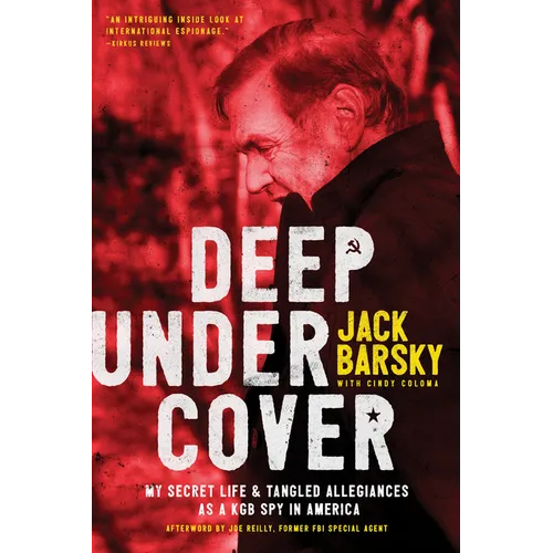 Deep Undercover: My Secret Life and Tangled Allegiances as a KGB Spy in America