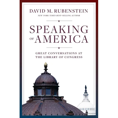 Speaking of America: Great Conversations at the Library of Congress