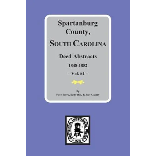 Spartanburg County, South Carolina Deeds, 1848-1852, Vol. #4
