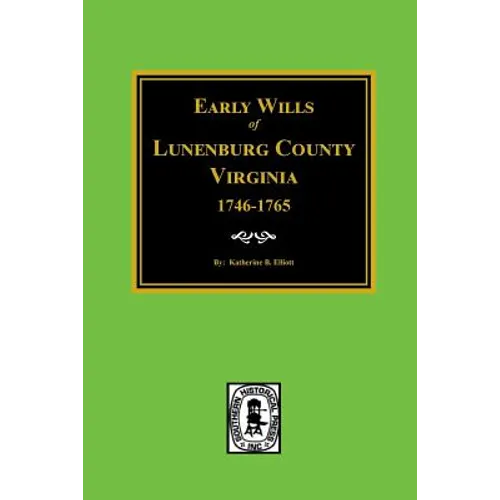 Early Wills of Lunenburg County, Virginia, 1746-1765