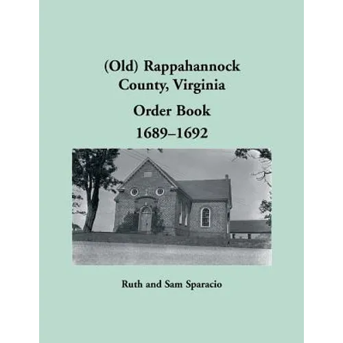 (Old) Rappahannock County, Virginia Order Book, 1689-1692