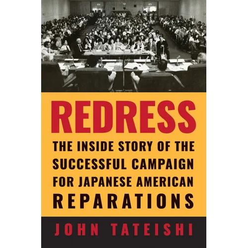 Redress: The Inside Story of the Successful Campaign for Japanese American Reparations