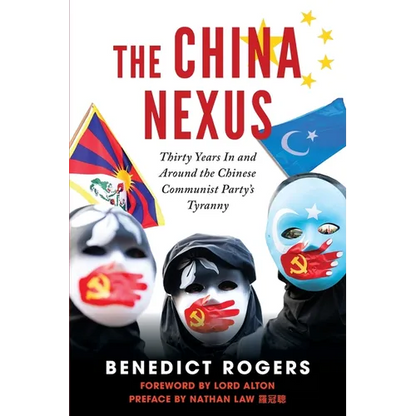 The China Nexus Thirty Years in and Around the Chinese Communist Party's Tyranny