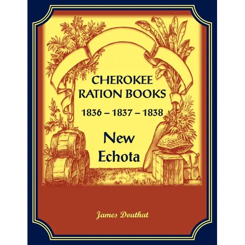 Cherokee Ration Books, 1836-1837-1838, New Echota
