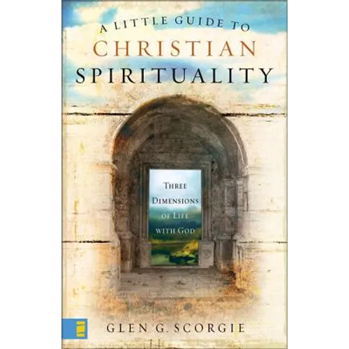 A Little Guide to Christian Spirituality: Three Dimensions of Life with God