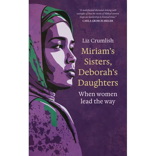 Miriam's Sisters, Deborah's Daughters: When women lead the way