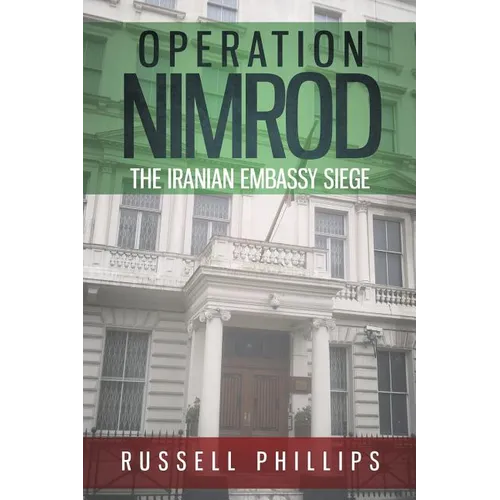 Operation Nimrod: The Iranian Embassy Siege
