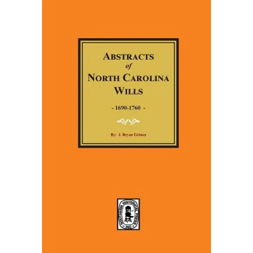 North Carolina Wills, 1663-1760, Abstracts of.
