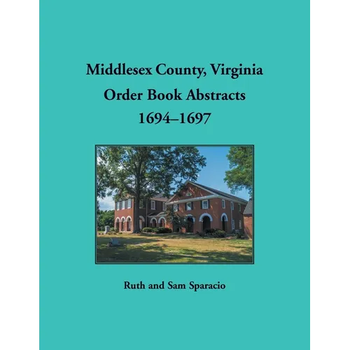 Middlesex County, Virginia Order Book Abstracts, 1694-1697
