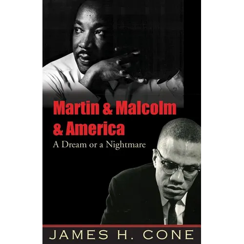 Martin & Malcolm & America: A Dream or a Nightmare
