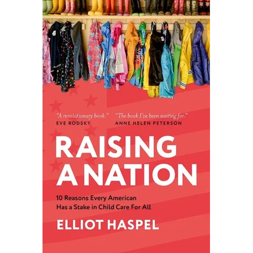 Raising a Nation: 10 Reasons Every American Has a Stake in Child Care for All