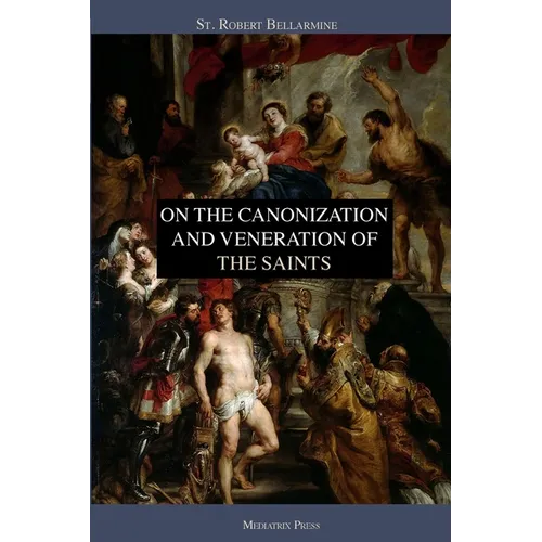 On the Canonization and Veneration of the Saints
