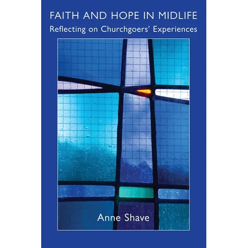 Faith and Hope in Midlife: Reflecting on Churchgoers' Experiences