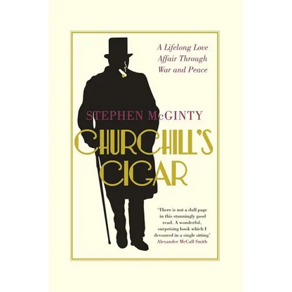 Churchill's Cigar: A Lifelong Love Affair Through War and Peace