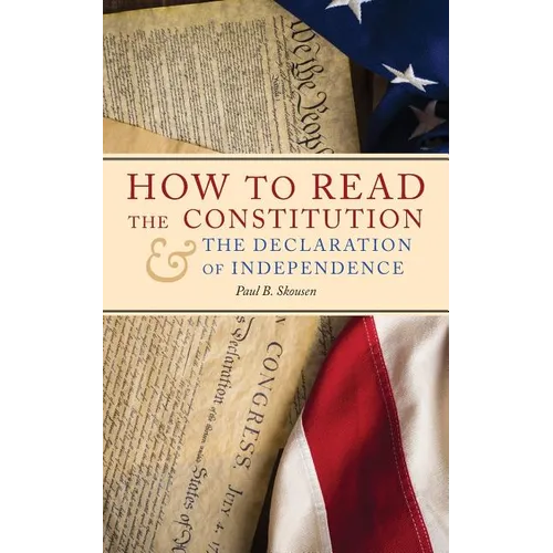How to Read the Constitution and the Declaration of Independence