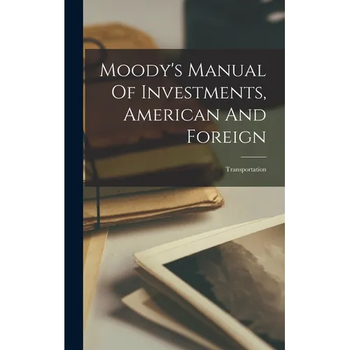 Moody's Manual Of Investments, American And Foreign: Transportation