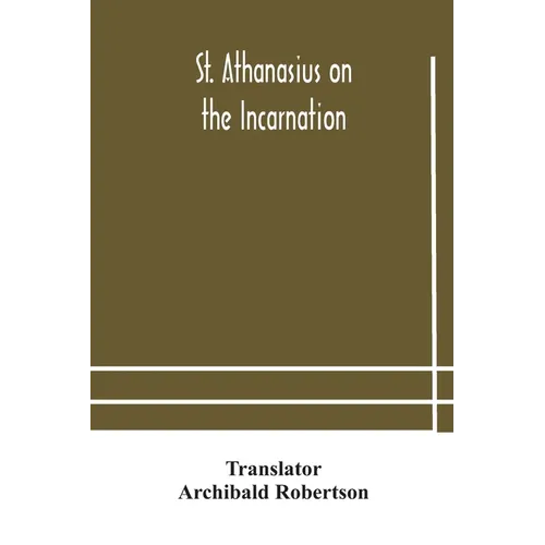 St. Athanasius On The Incarnation
