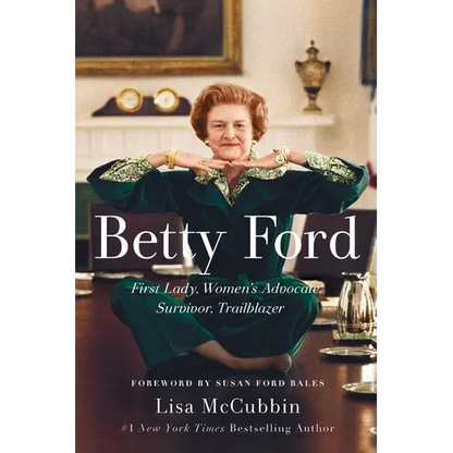 Betty Ford: First Lady, Women's Advocate, Survivor, Trailblazer - Paperback