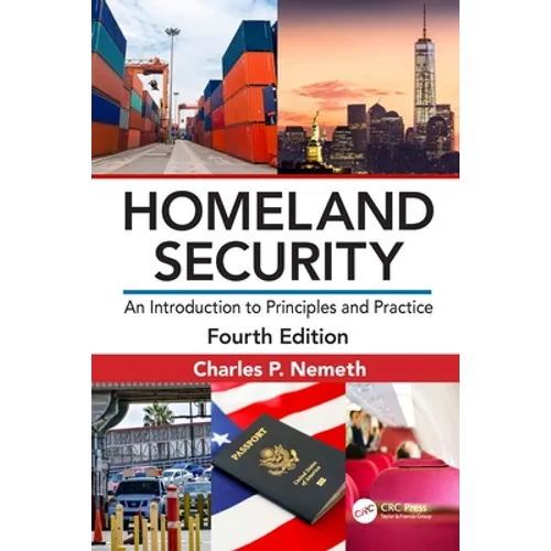 Homeland Security: An Introduction to Principles and Practice