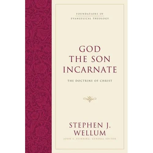 God the Son Incarnate: The Doctrine of Christ
