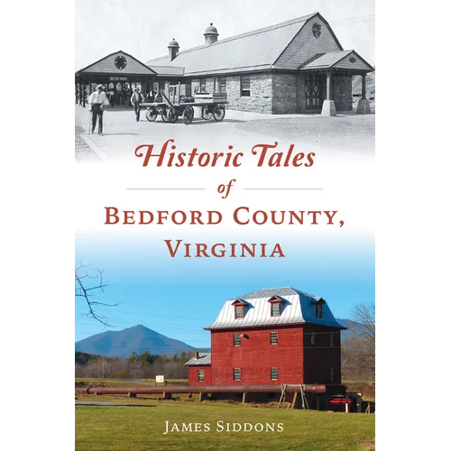 Historic Tales of Bedford County, Virginia
