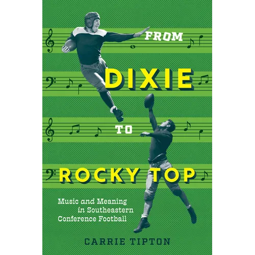From Dixie to Rocky Top: Music and Meaning in Southeastern Conference Football