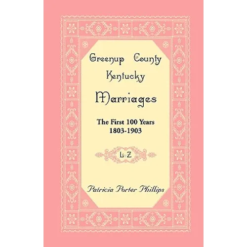 Greenup County, Kentucky Marriages, The First 100 Years, 1803-1903, L-Z