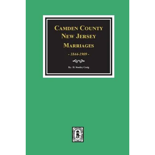 Camden County, New Jersey Marriages, 1844-1909.