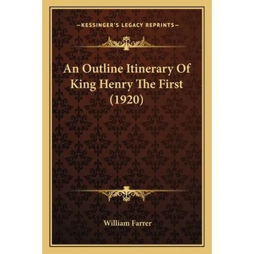 An Outline Itinerary Of King Henry The First (1920)
