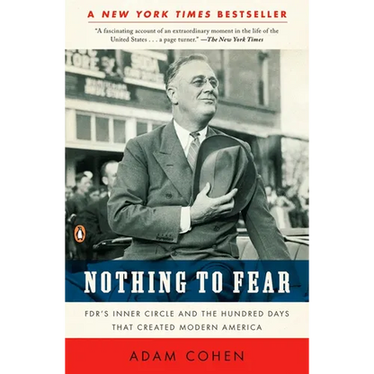 Nothing to Fear: FDR's Inner Circle and the Hundred Days That Created Modern America - Paperback