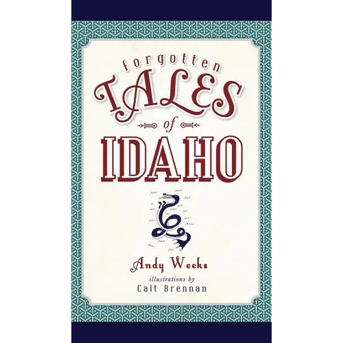 Forgotten Tales of Idaho