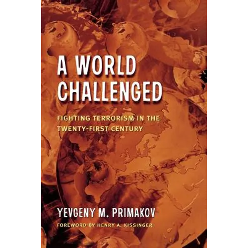 World Challenged: Fighting Terrorism in the Twenty-First Century