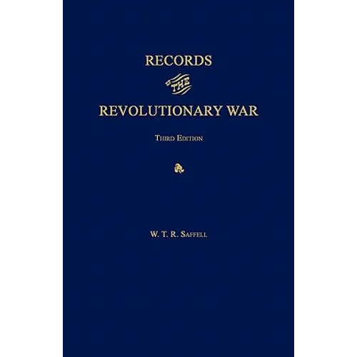Records of the Revolutionary War. Third Edition. With Index to Saffell's List of Virginia Soldiers in the Revolution, by J. T. McAllister, 1913.