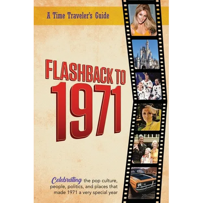 Flashback to 1971 - A Time Traveler's Guide: Perfect birthday or wedding anniversary gift for anyone born or married in 1971. For friends, parents or - Paperback