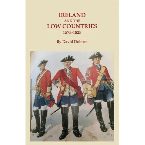 Ireland and the Low Countries, 1575-1825