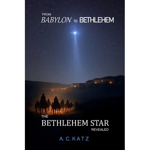 From Babylon to Bethlehem: The Bethlehem Star Revealed