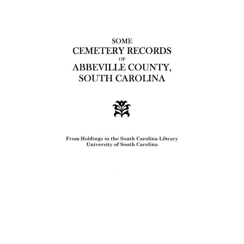 Some Cemetery Records of Abbeville County, South Carolina