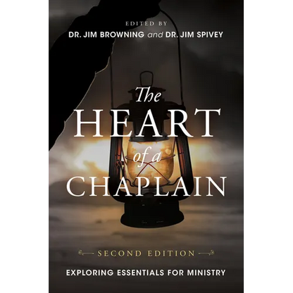 The Heart of a Chaplain: Exploring Essentials for Ministry - Paperback