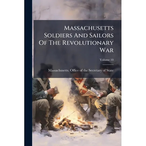 Massachusetts Soldiers And Sailors Of The Revolutionary War