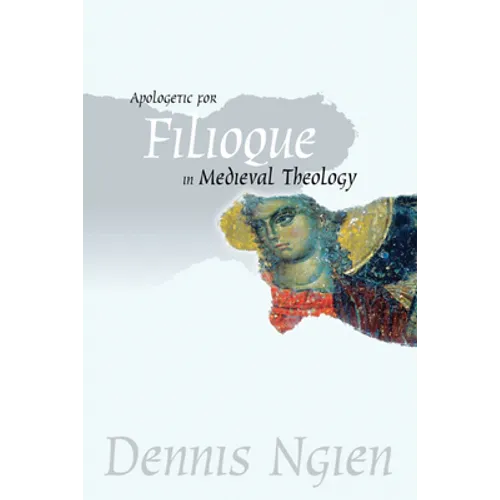 Apologetic for Filioque in Medieval Theology