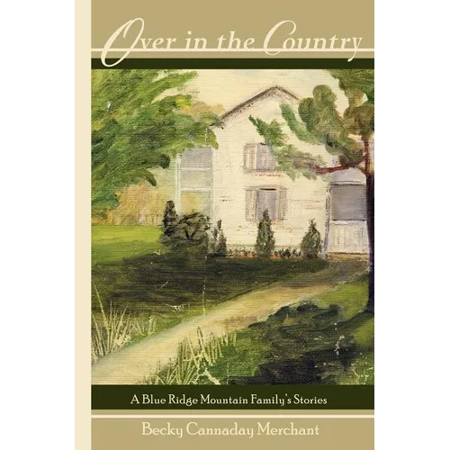 Over in the Country: A Blue Ridge Mountain Family's Stories