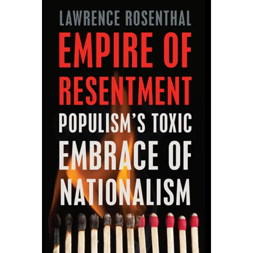 Empire of Resentment: Populism's Toxic Embrace of Nationalism