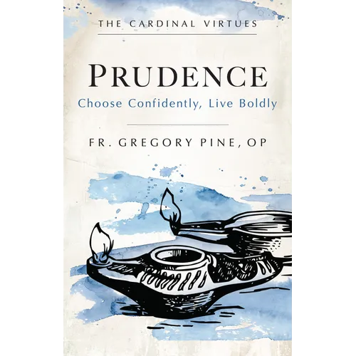 Prudence: Choose Confidently, Live Boldly