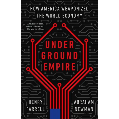 Underground Empire: How America Weaponized the World Economy